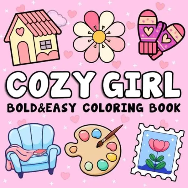 Cozy Girl: Bold and Easy Coloring Book for Adults and Kids with Simple, Cute and Cozy Illustrations for Relaxation and Stress Relief