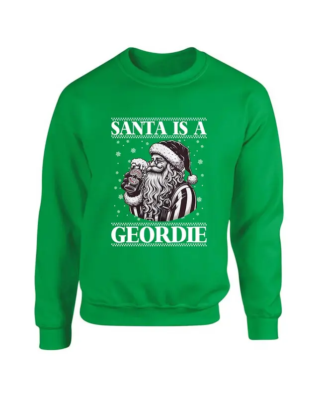 Santa Is A Geordie Christmas Sweatshirt, Newcastle Christmas Jumper, I Won't Be Home For Tea Newcastle, NUFC Top, Funny Xmas Jumper 1