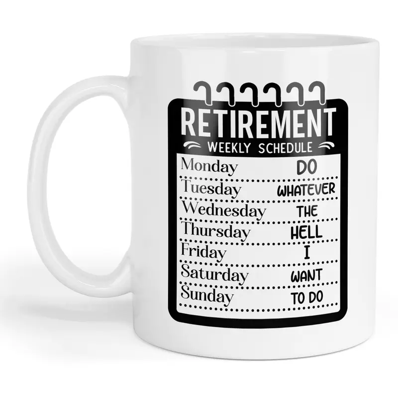 Retirement weekly schedule mug Drinkware Cup 0