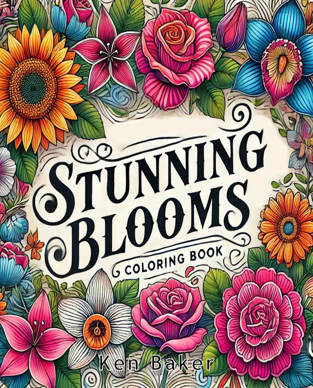 Stunning Blooms Adult Coloring Book for Women and Men - A Premium Masterpiece of Flowers and Botanical Beauties 1
