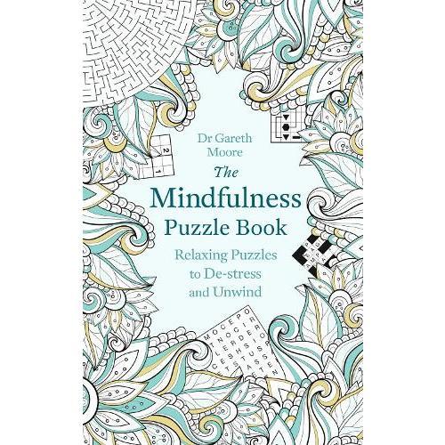 The Mindfulness Puzzle Book: Relaxing Puzzles to De-stress and Unwind (Mindfulness Puzzle Books) by Gareth Moore, New Book 0