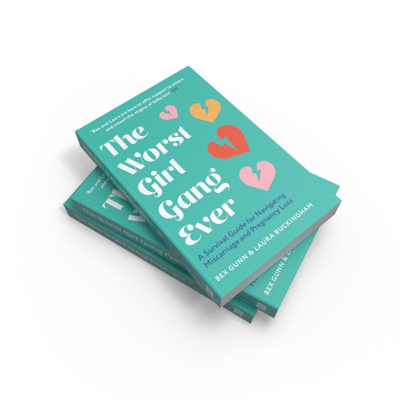 The Worst Girl Gang Ever: A Survival Guide for Navigating Miscarriage and Pregnancy Loss by Bex Gunn and Laura Buckingham [Book] 3