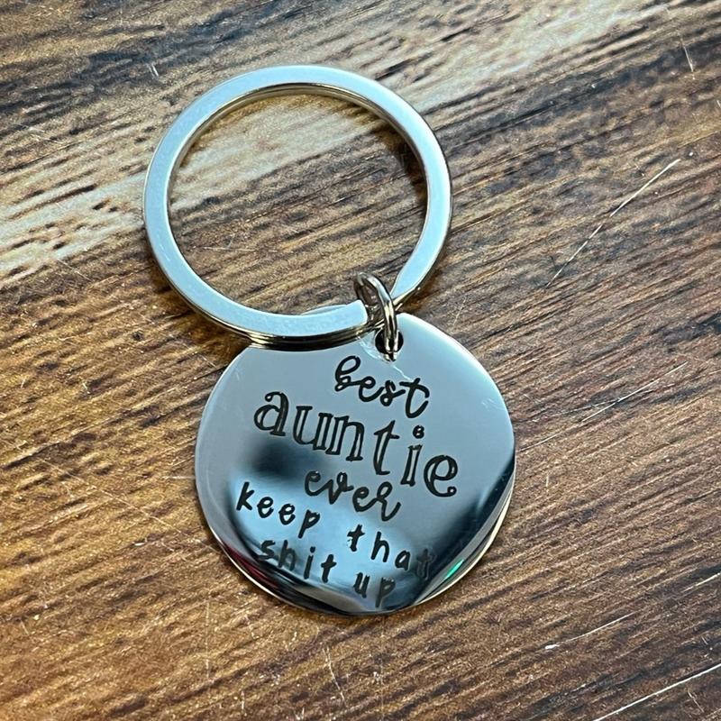Best Auntie Ever - Keep That Shit Up Keyring ( Gold or Silver) 0