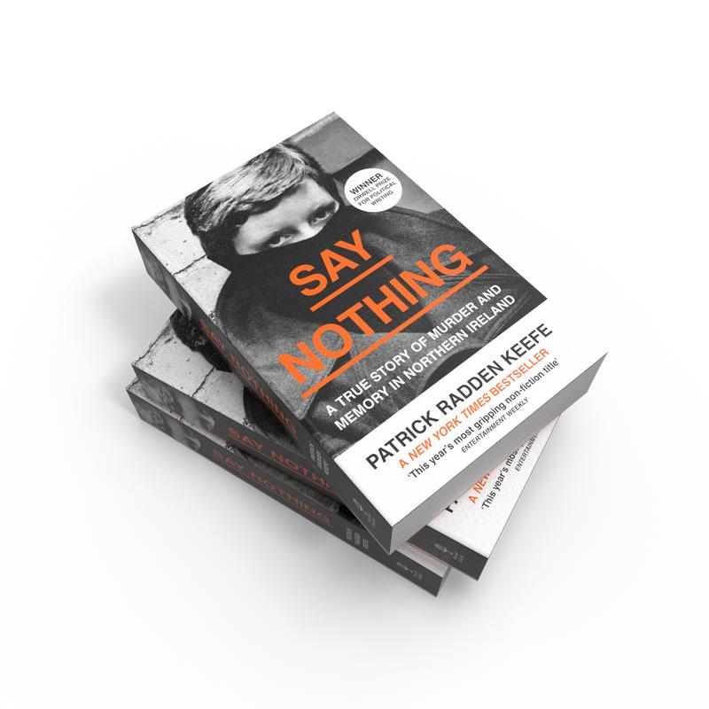 Say Nothing: A True Story Of Murder and Memory In Northern Ireland by Patrick Radden Keefe [Book] 3