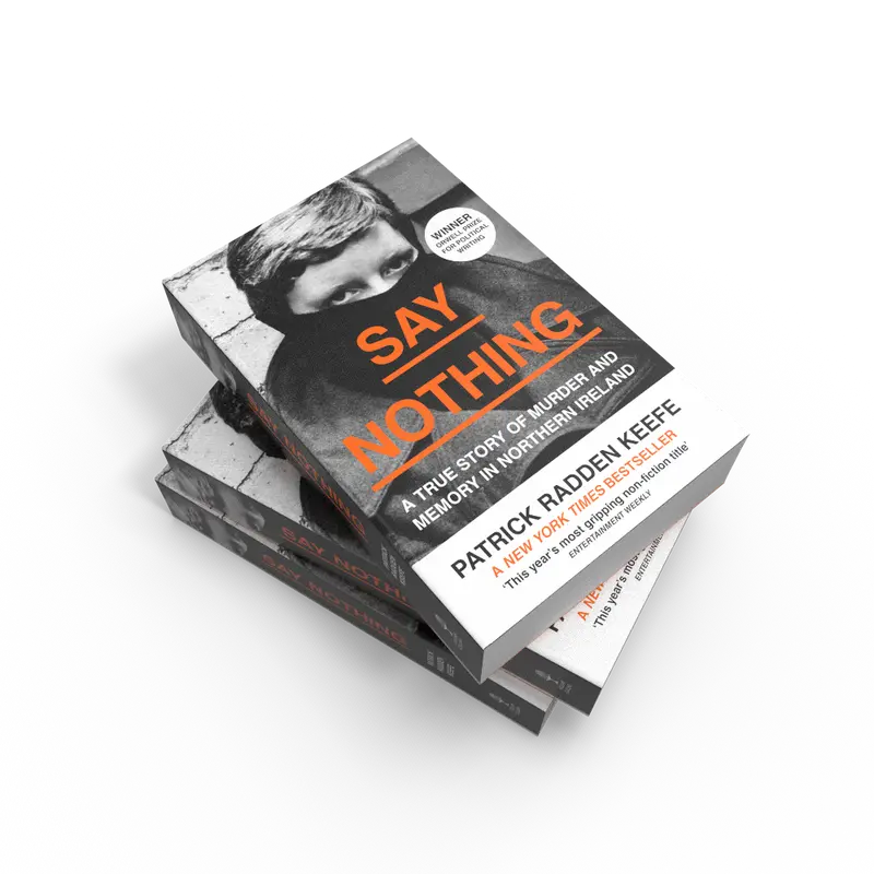 Say Nothing: A True Story Of Murder and Memory In Northern Ireland by Patrick Radden Keefe [Book] 3
