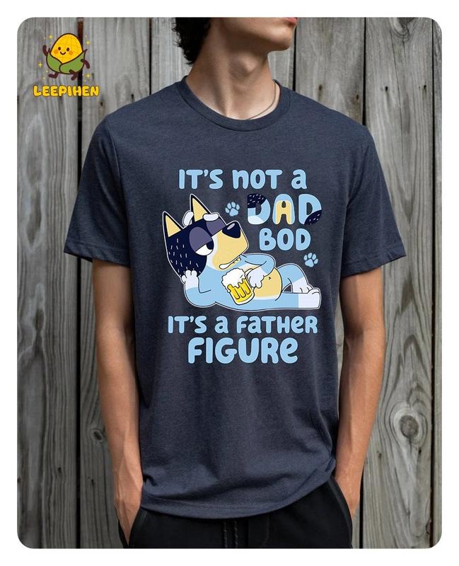 Bluey Dad Shirt, It's Not a Dad Bod It's a Father Figure, Bluey Fathers Day Gift Tshirt bluey matching 1