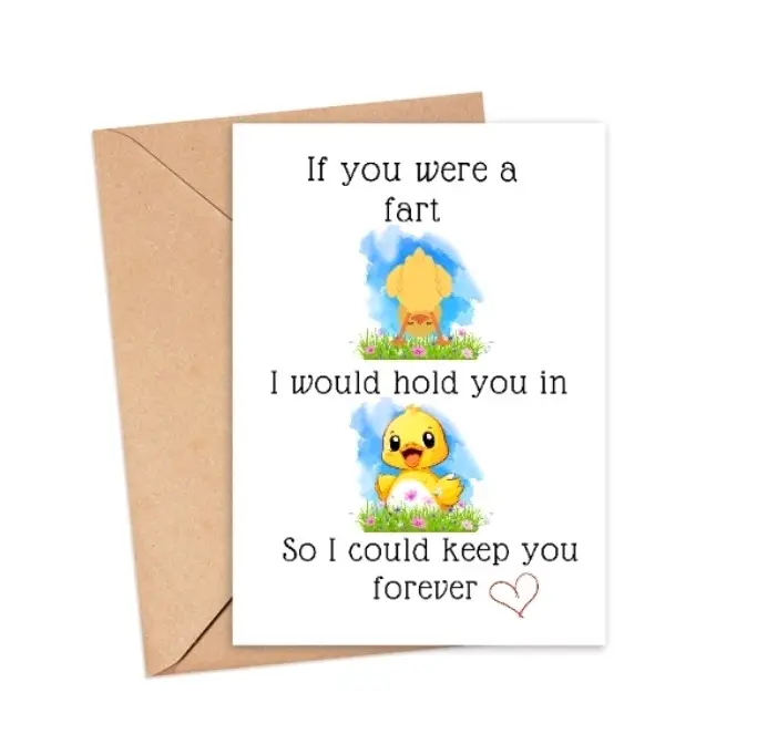 if you were a fart card, perfect birthday card, anniversary card.