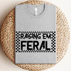 Raising Em' Feral T-Shirt