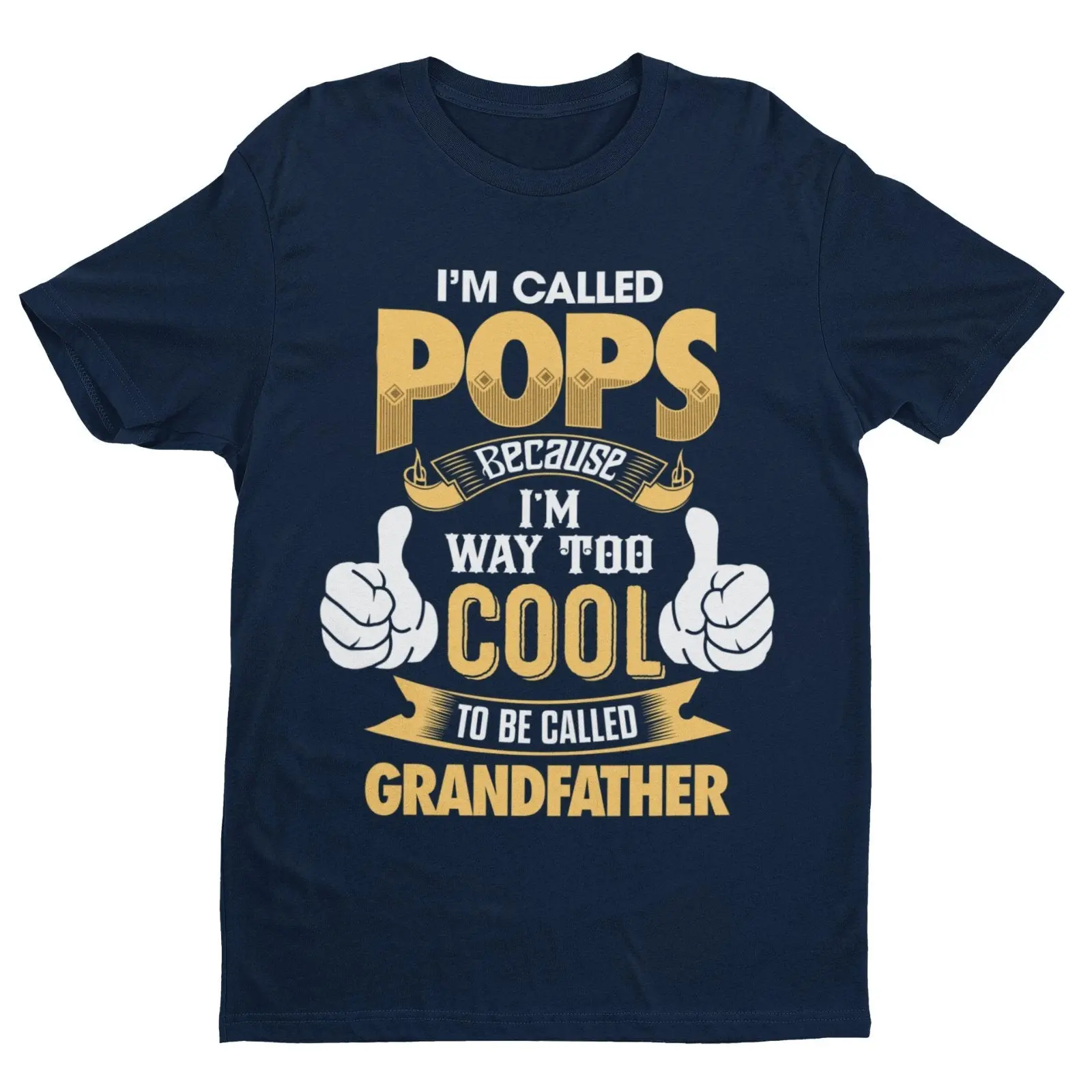 I'm Called POPS Because I'm Way Too Cool To Be Called Grandfather Funny T Shirt