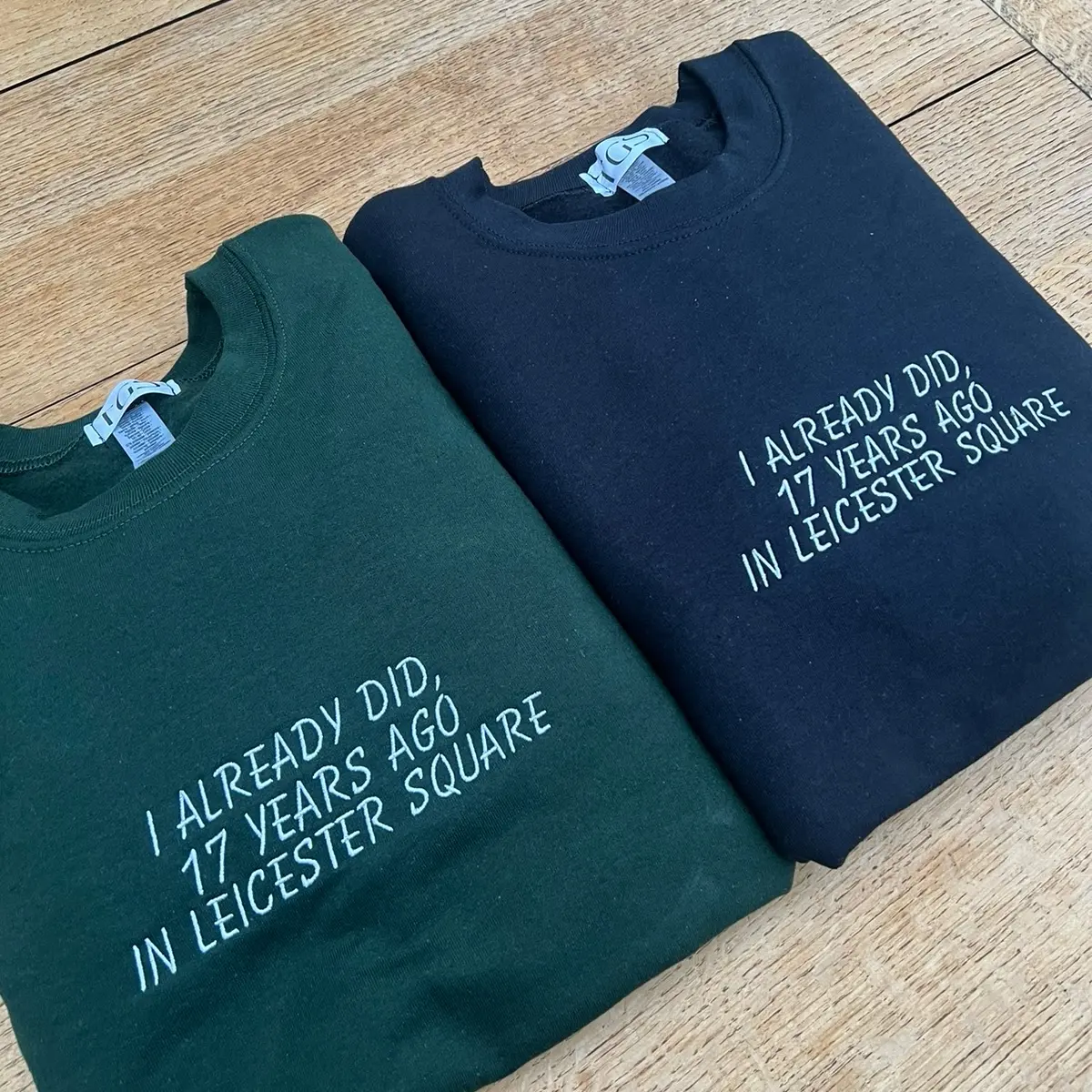 I Already Did 17 Years Ago in Leicester Square embroidered sweatshirt unisex, jumper, Gavin & Stacey Womenswear Tops Comfort Fit Pullover Crewneck