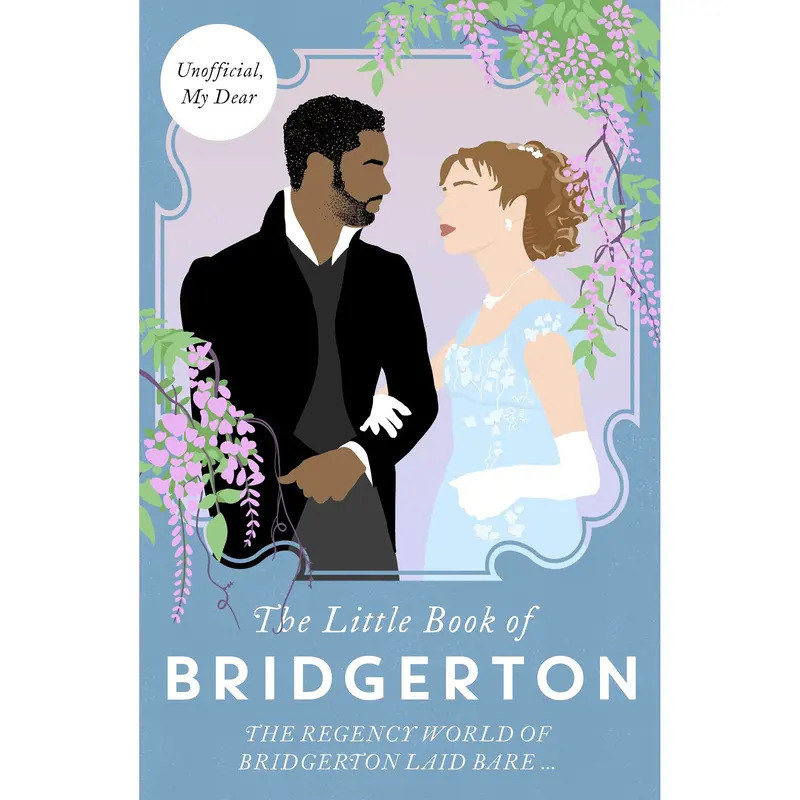 The Little Book of Bridgerton: The Unofficial Guide to the Hit TV Series 0