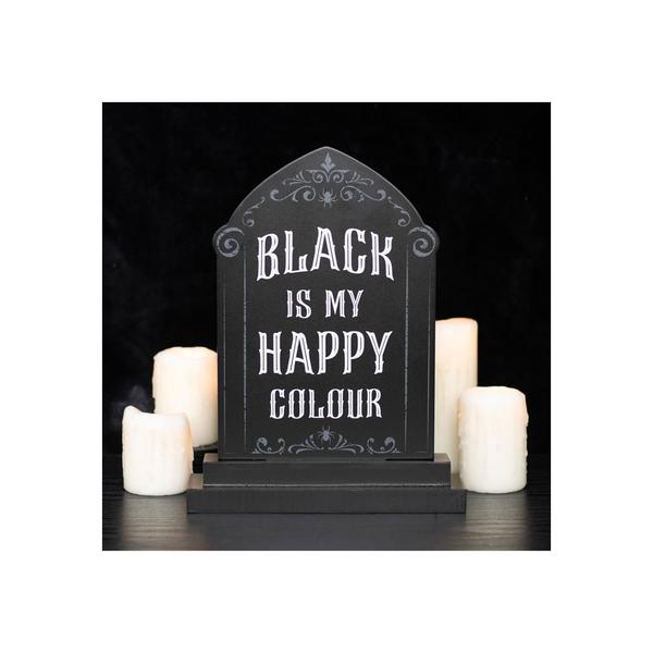 Black is My Happy Colour Standing Sign Decor Gothic Spooky 4