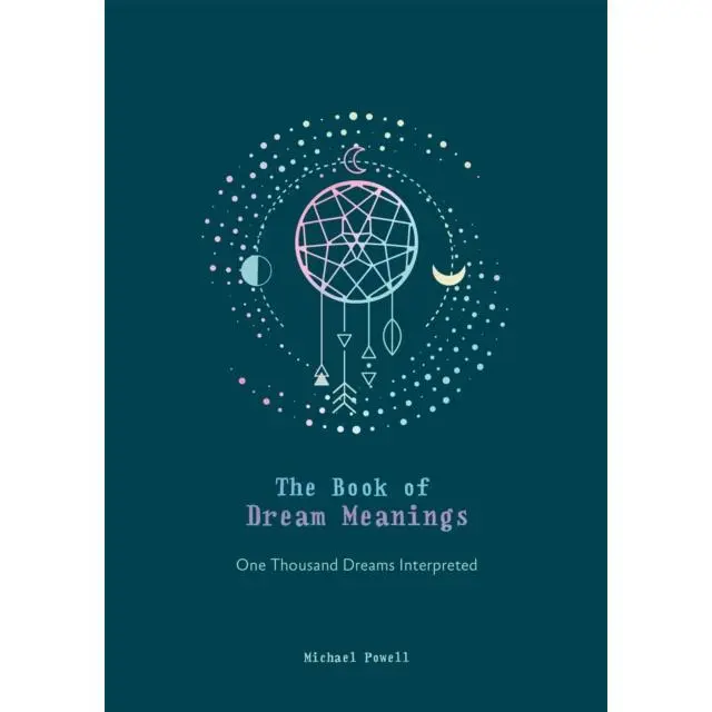 The Book of Dream Meanings - Hardback Book - One Thousand Dreams Interpreted - by Michael Powell - 9780753734148 - Octopus Publishing Group