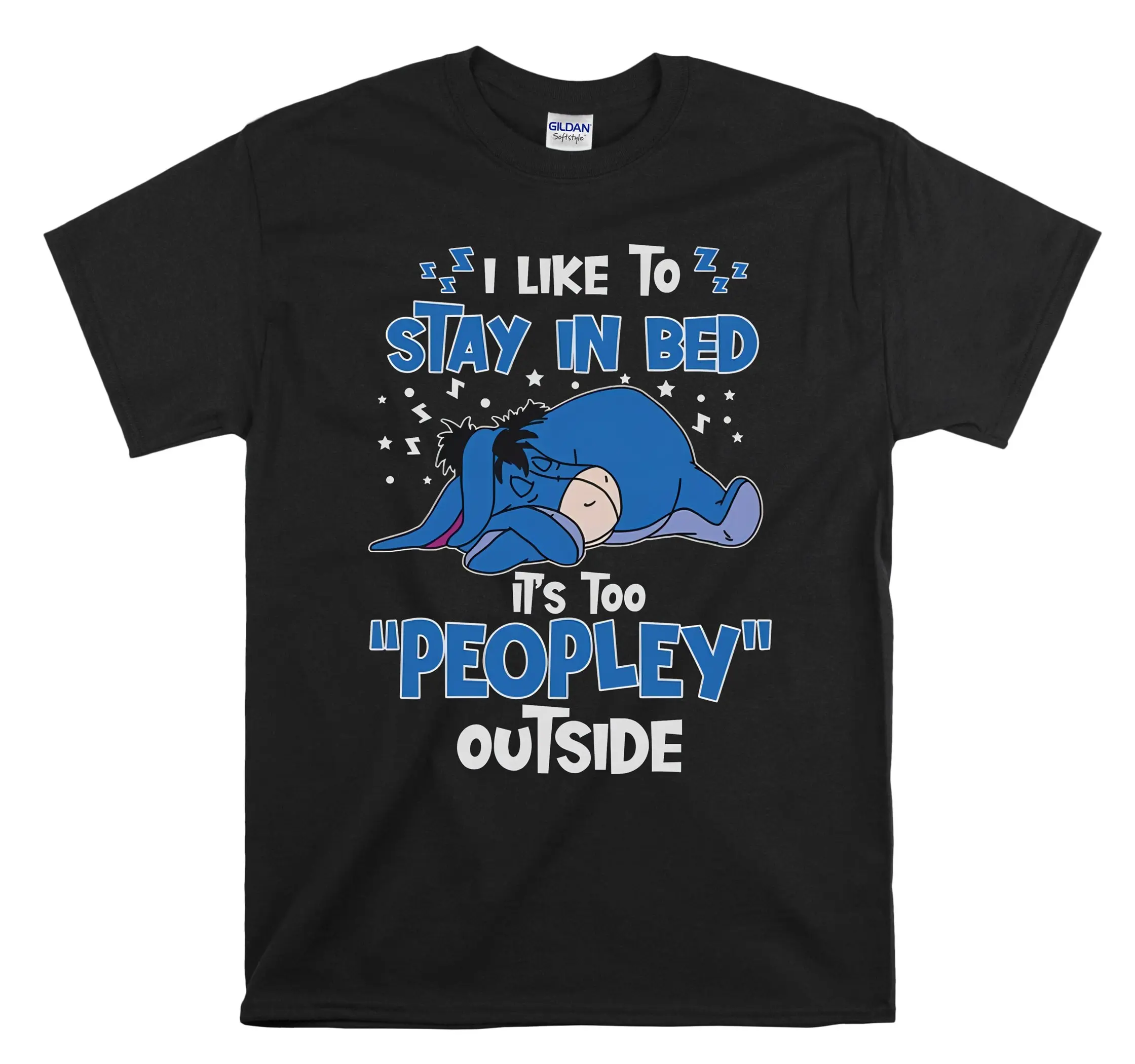 I Like to Stay in Bed Too Peoply Outside Eeyore Art Men Women Unisex Top T Shirt