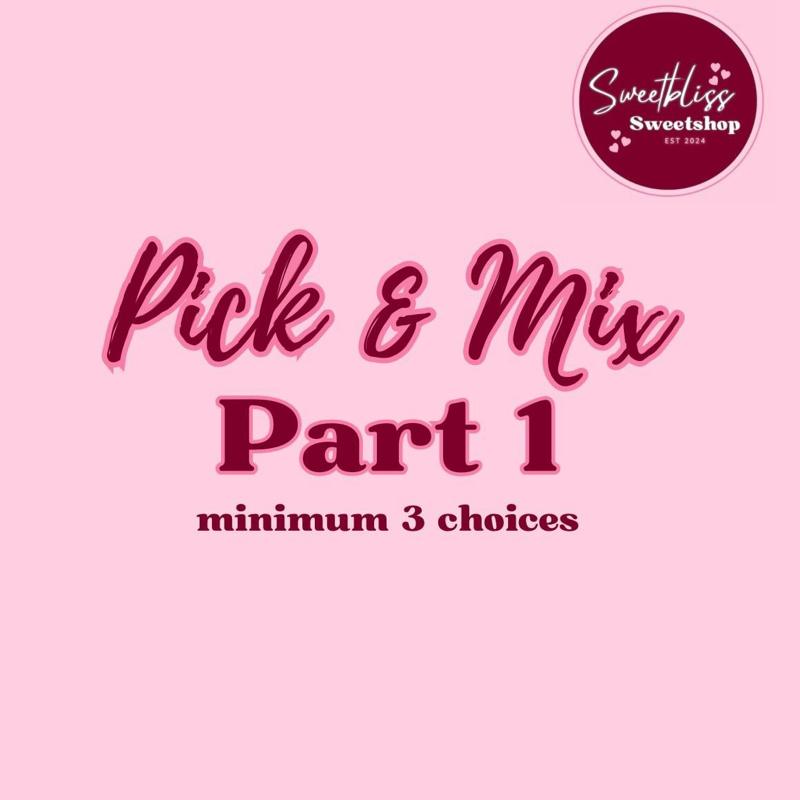 CHOOSE YOUR OWN Part 1, SELECT A MINIMUM  OF 3 OR MORE CHOICES, EACH CHOICE IS 100g, CUSTOM PICK & MIX 1
