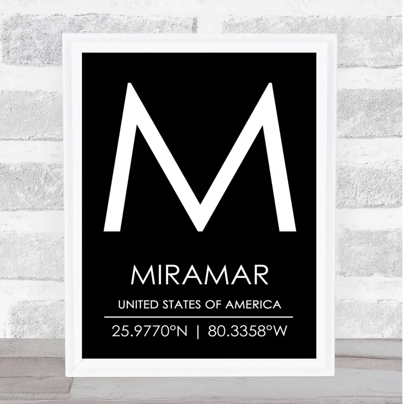 Miramar United States Of America Coordinates Black & White Travel Quote Print- Wall Art Print, Framed Print, Canvas Print, Home Decor, Gift 0
