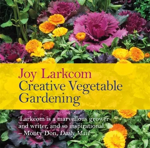 Creative Vegetable Gardening by Joy Larkcom, New Book