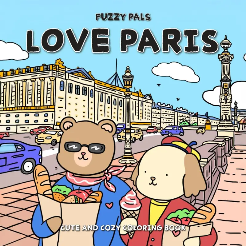 Fuzzy Pals Love Paris: Cute & Cozy Easter Coloring Book for Adults & Teens Featuring Adorable Animal Characters in the Heart of France 0