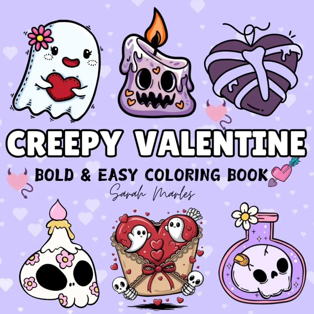 Creepy Valentine: Bold and Easy Fun and Relaxing Coloring Book with a Spooky Twist, for Adults and Teens