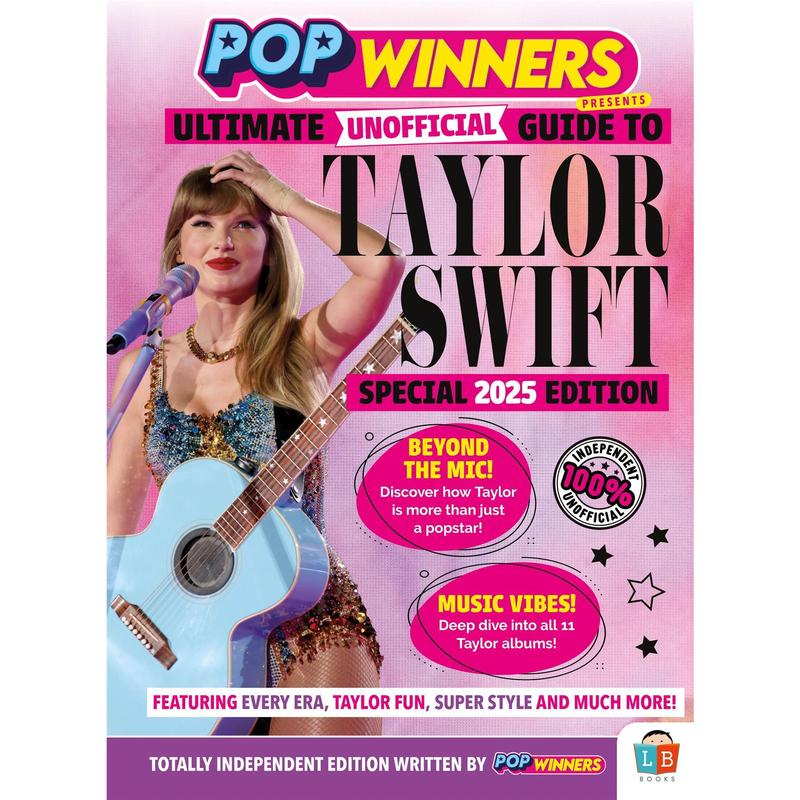 Taylor Swift Ultimate Unofficial Guide by PopWinners 2025 Edition 0