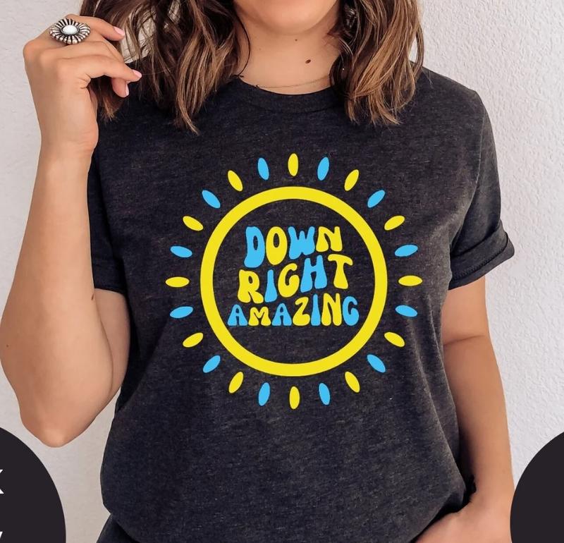 Down Right Amazing Shirt, World Down Syndrome Day Shirt, Down Syndrome Awareness T-Shirt, Down Support Tee - Top, Cotton 0