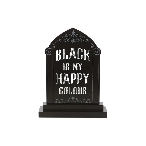 Black is My Happy Colour Standing Sign Decor Gothic Spooky 1