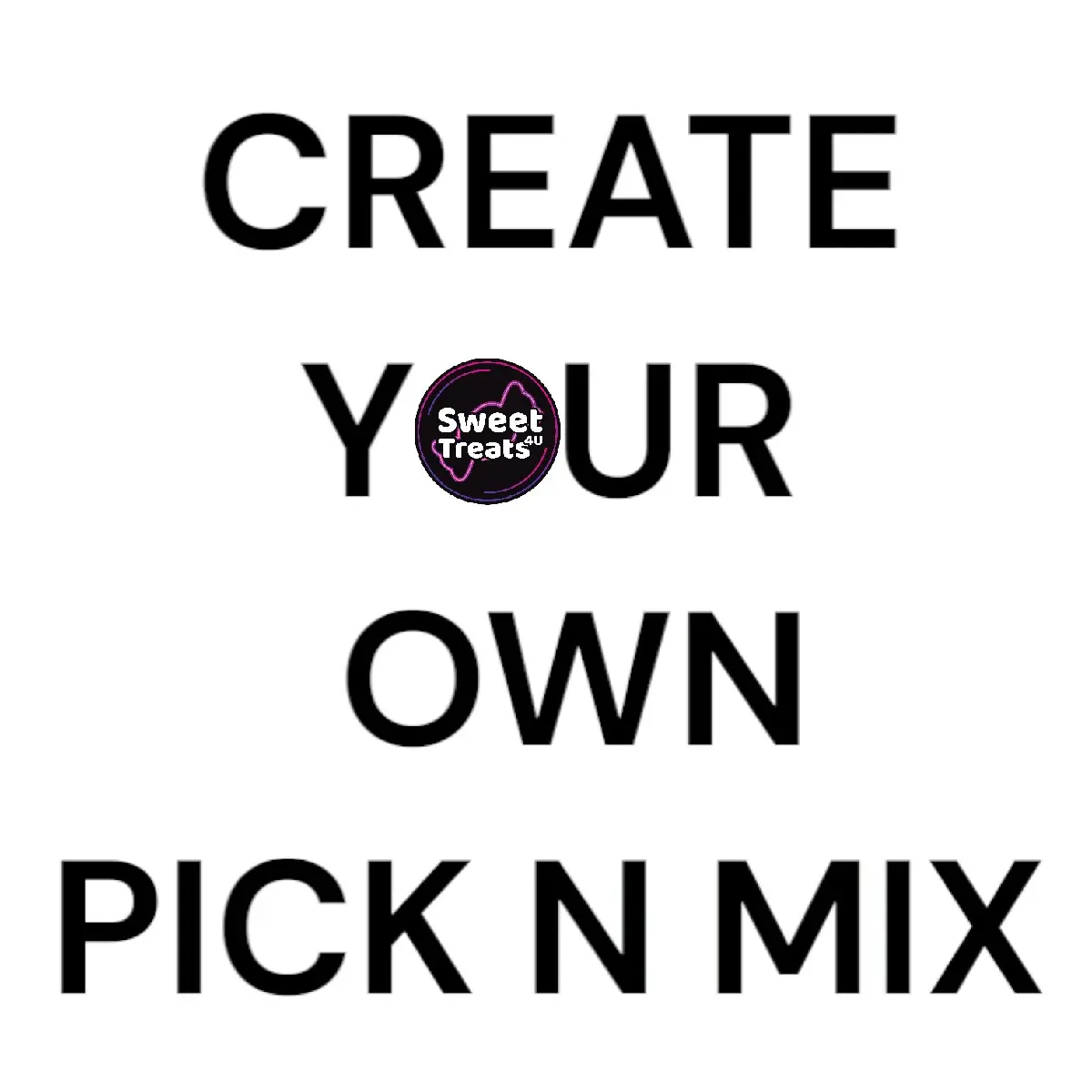 Create Your Own Pick N' Mix Bag / Candy - Choose Your Own Sweet Selection