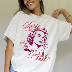Sorry Did I Roll My Eyes Retro Women's T-shirt