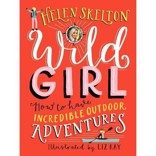 Wild Girl: How To Have Outdoor Adventures 0
