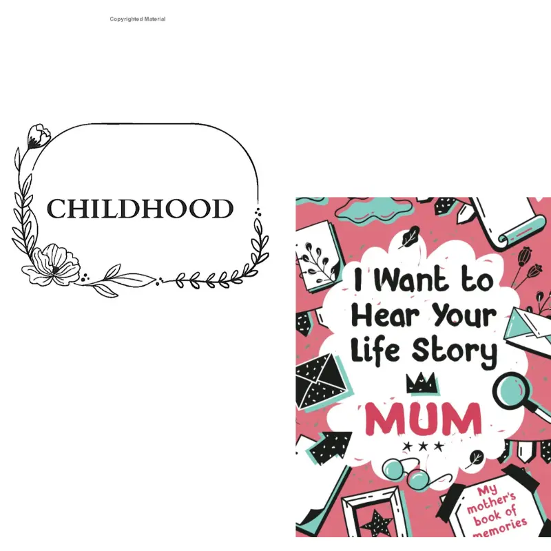 I Want to Hear Your Life Story Mum: My mother’s book of memories. 1