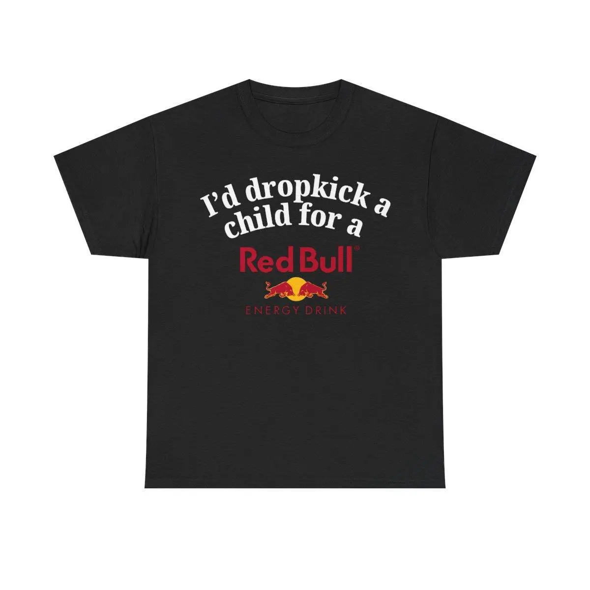 Red.bull Energy Drink T-Shirt, I'd Dropkick a Child for a Red.bull Energy Drink Graphic Tee Funny Gift, Funny Meme Shirt