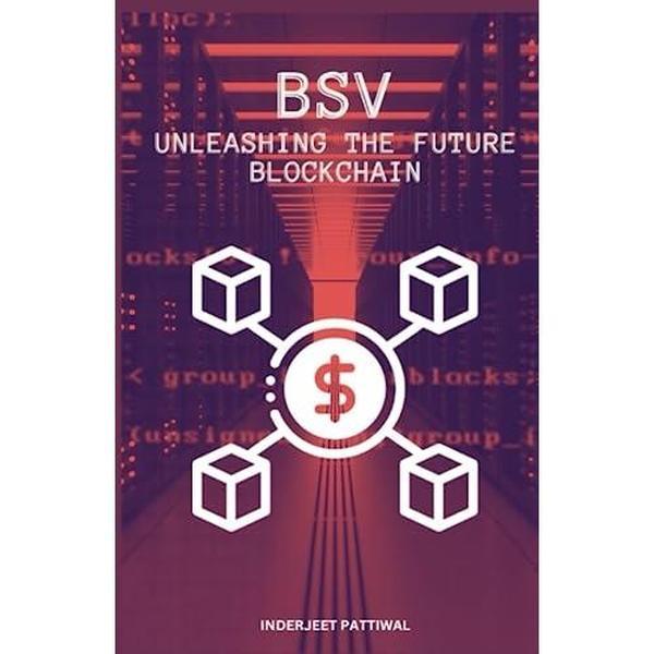BSV: UNLEASHING THE FUTURE BLOCKCHAIN 0