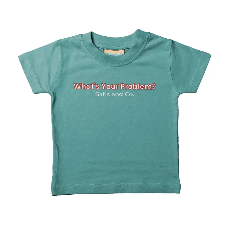 Baby/Toddler T-Shirt - What's Your Problem? - Jade - Unisex 0