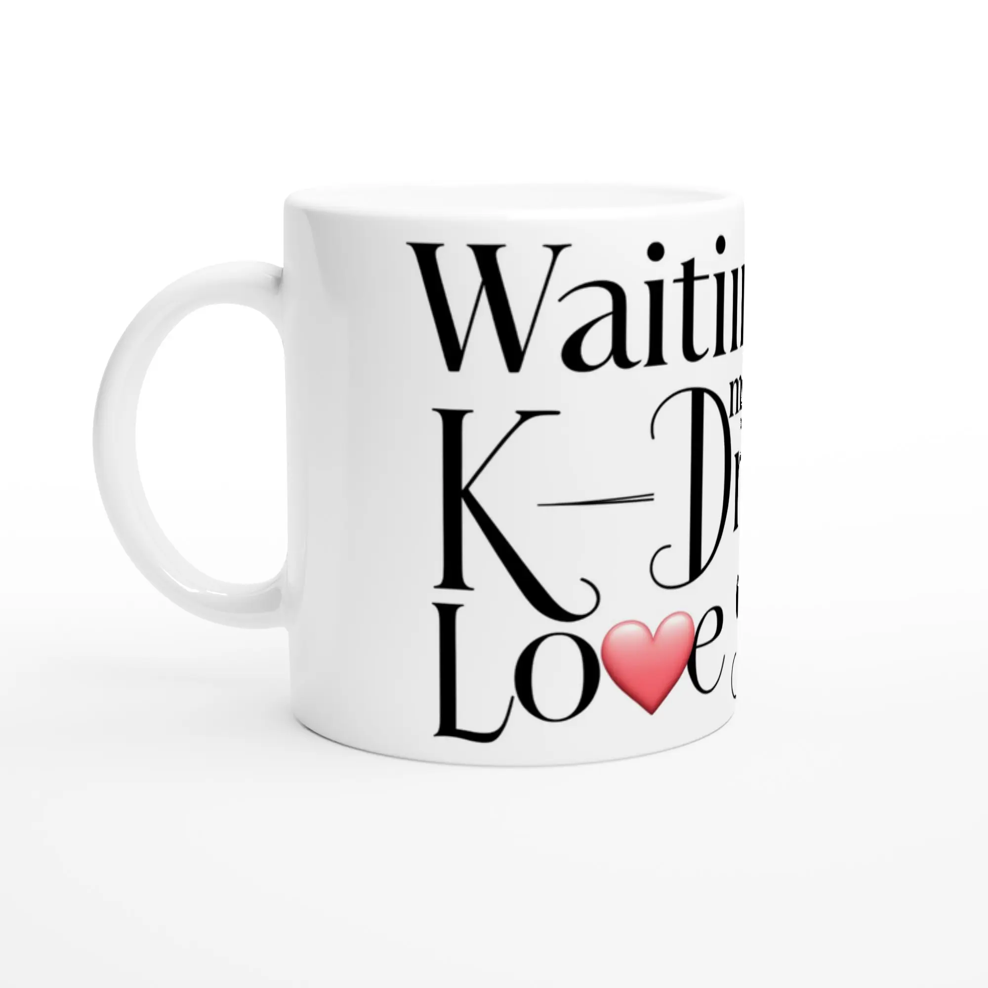 Waiting for My K-Drama Love Story Mug - Cute Korean Drama Coffee Cup - 11oz Ceramic - Microwave & Dishwasher Safe