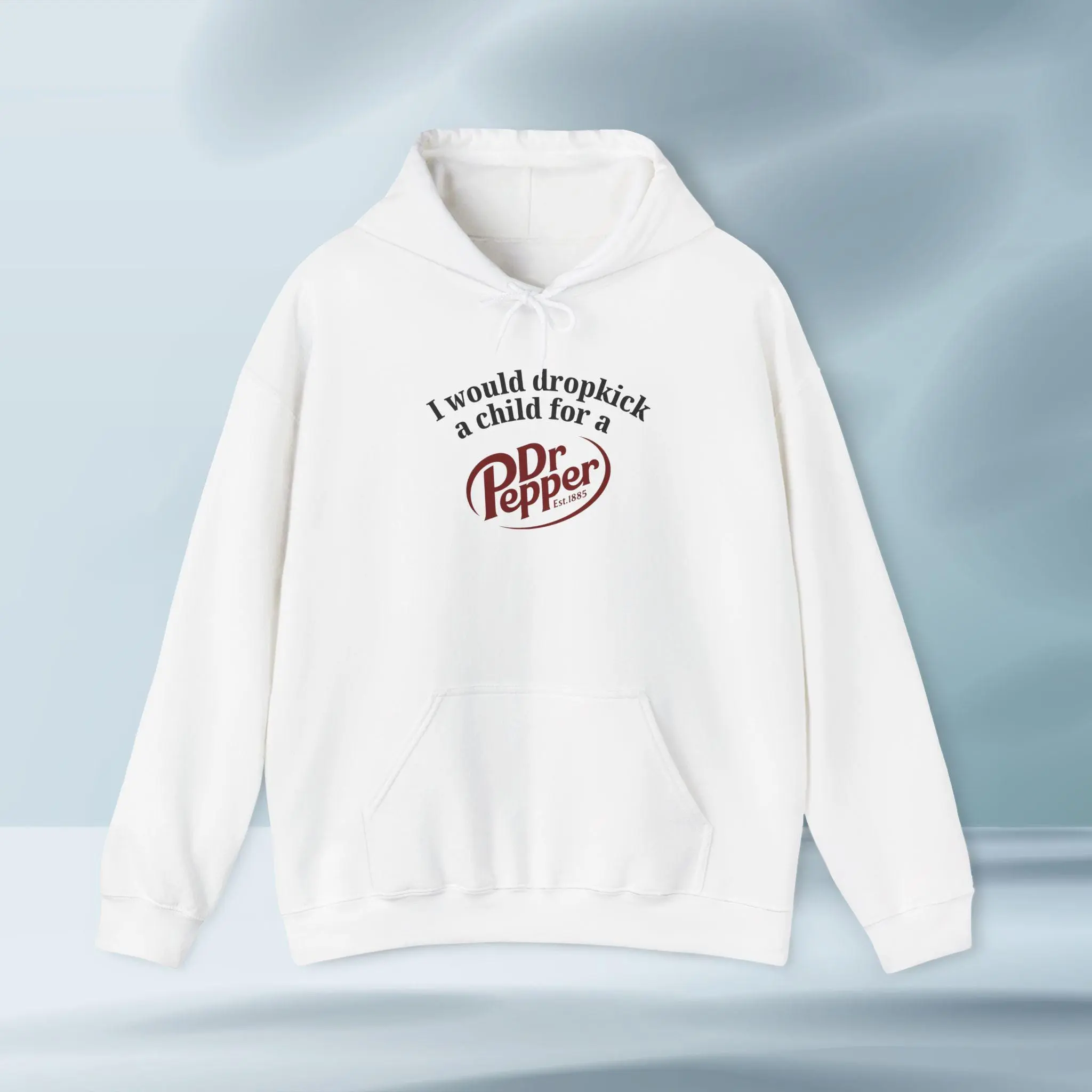 I Would Dropkick A Child For A Dr Pepper Unisex Heavy Blend Hooded Sweaters