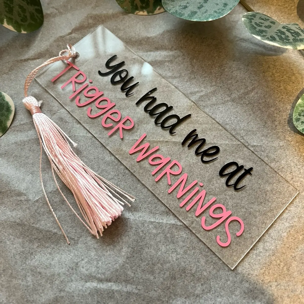 You Had Me At Trigger Warning Acrylic Bookmark for Romance Readers - Dark Romance Novels