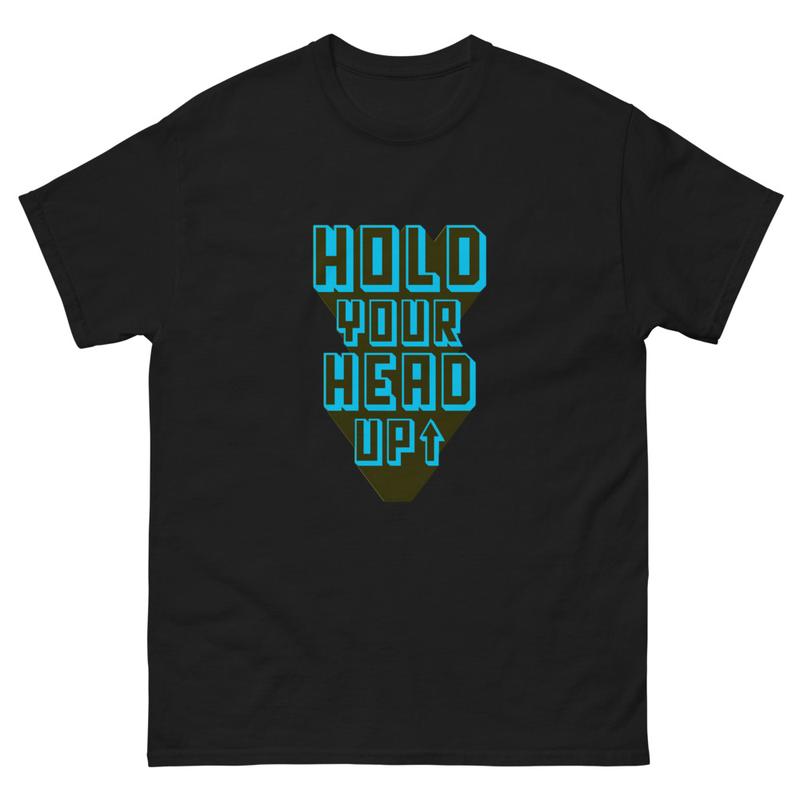 Hold Your Head Up Tshirt. 0