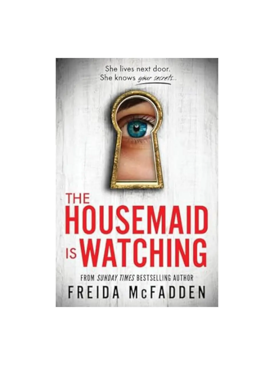 The Housemaid Is Watching: An Instant Sunday Times Bestseller (The housemaid series, 3) Paperback – 11 Jun. 2024