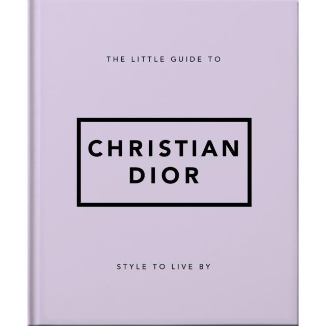 The Little Guide to Christian Dior - Hardback Book - Style to Live By - by Orange Hippo! - 9781800694118 - Headline Publishing Group 0