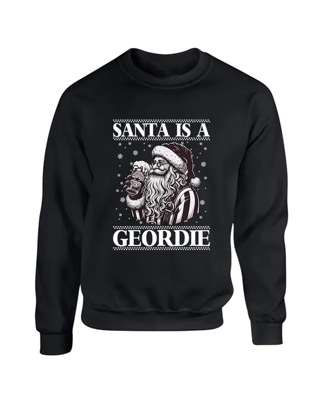 Santa Is A Geordie Christmas Sweatshirt, Newcastle Christmas Jumper, I Won't Be Home For Tea Newcastle, NUFC Top, Funny Xmas Jumper 2