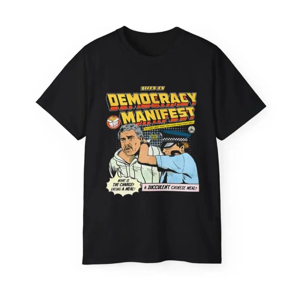 This Is Democracy Manifest Iconic T Shirts | Charles Dozsa Meme T Shirts | Succulent Chinese Meal T Shirts | I See You Know Your Judo Well