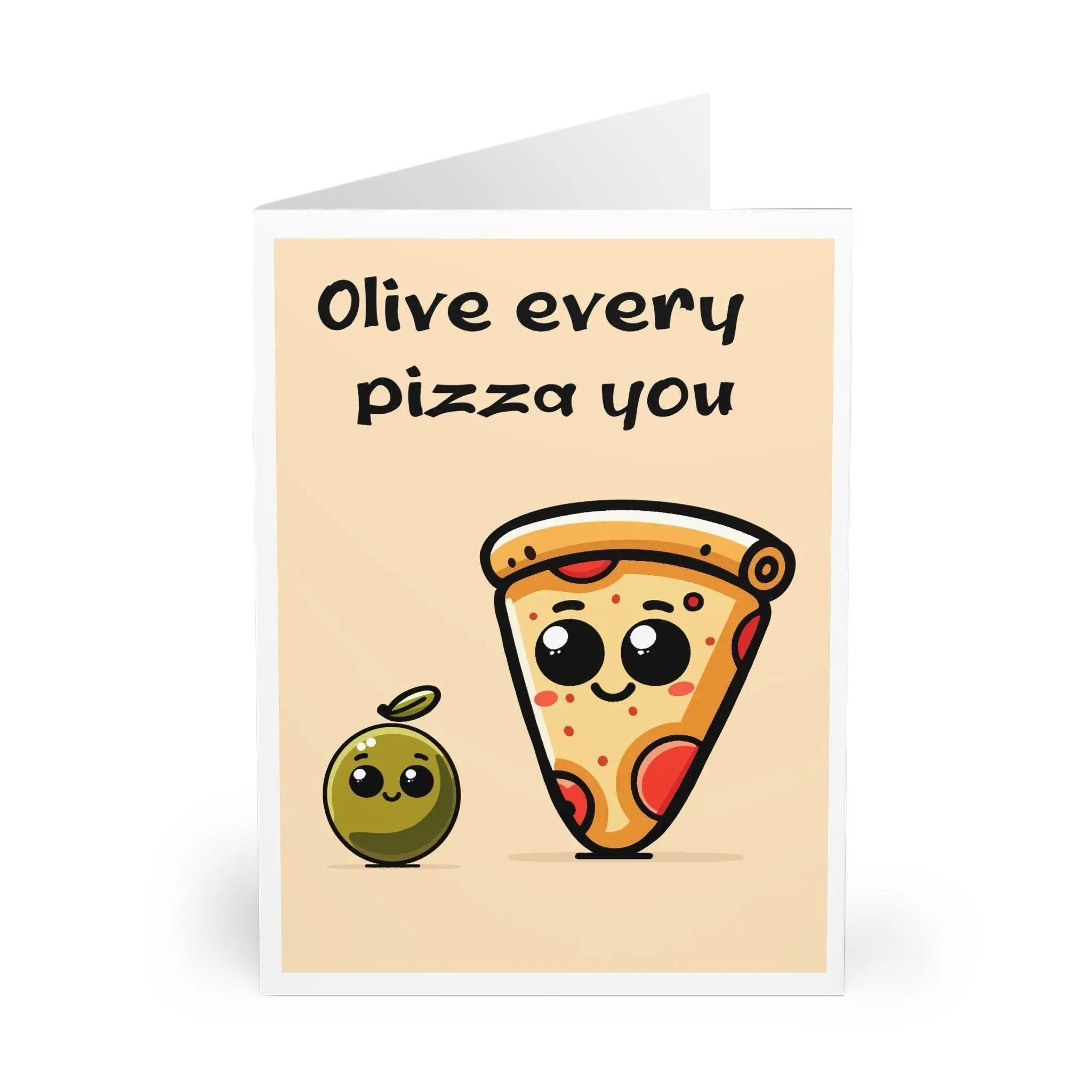Olive Every Pizza You  Card