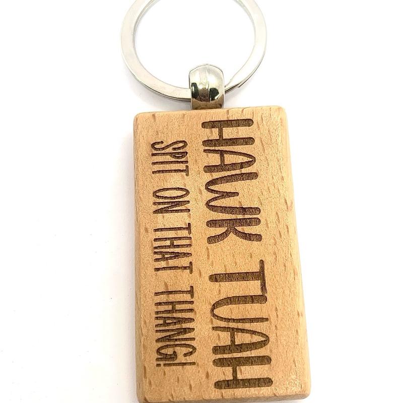 Hawk Tuah Funny Meme Keyring Gift Engraved Wood Boyfriend Girlfriend Friend 5