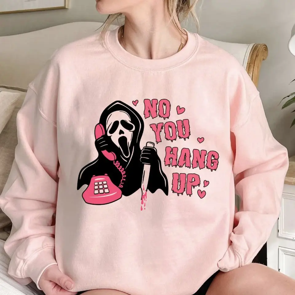 No You Hang Up Sweatshirt, Ghostface Valentine Sweatshirt, Funny Valentine Sweatshirt, Funny Ghostface Sweatshirt
