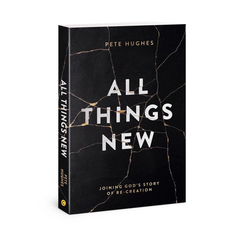 All Things New: Joining God's Story of Re-Creation 0