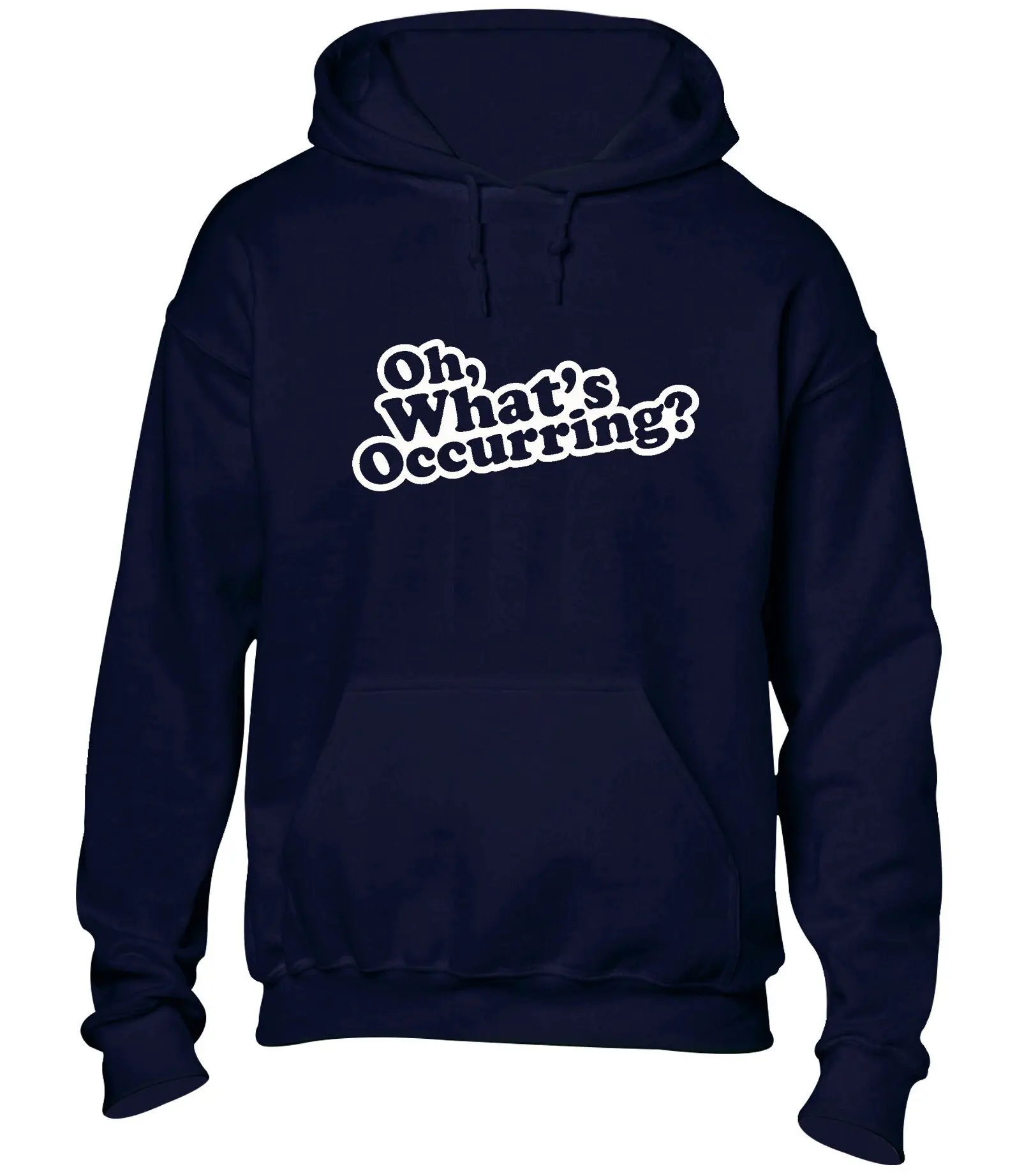 Oh What's Occurring Hoodie Hoody Unisex Funny Slogan Joke Tv Quote Gavin Comedy Clothing Design Top Cool Stacey Nessa Retro Present Gift Hoodie sweatshirt and t-shirt