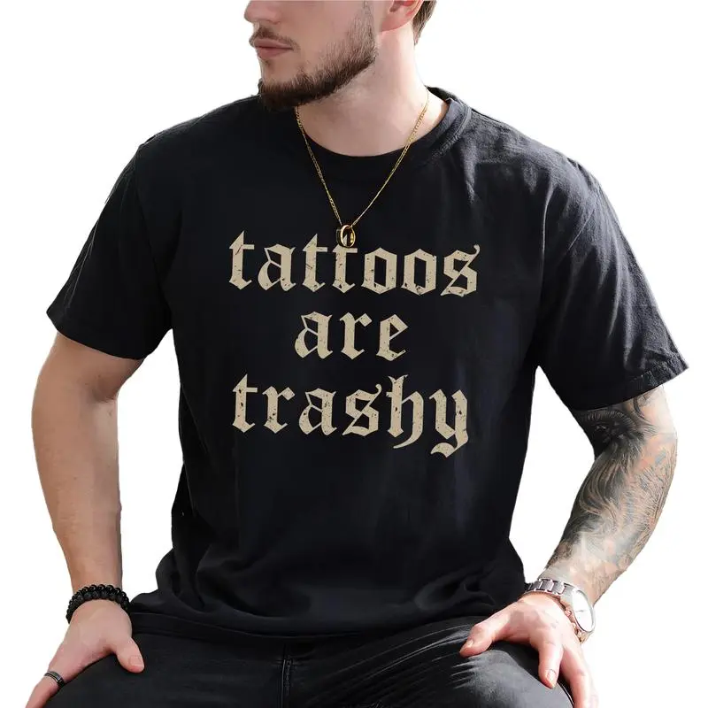 Tattoos Are Trashy T-Shirt/Sweatshirt/Hoodie, Vintage Tattoo Tshirt, Funny Gift For Men, Casual Menswear, Classic Cotton Top