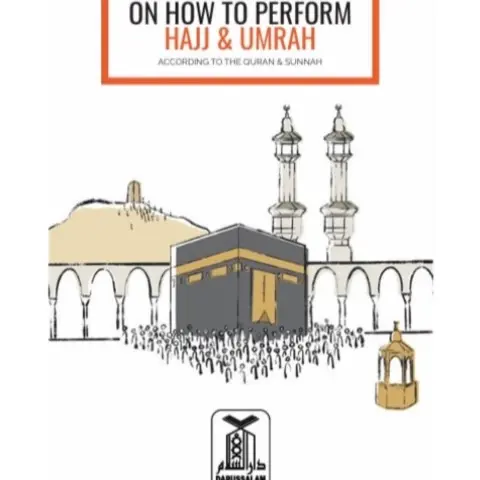 AN ILLUSTRATED STEP BY STEP GUIDE ON HOW TO PERFORM HAJJ & UMRAH 1