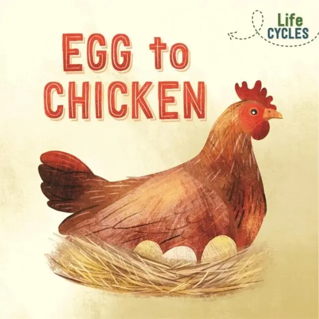 Life Cycles: Egg to Chicken 9781526310262