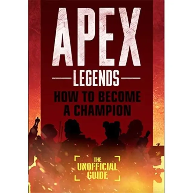 Apex Legends: How to Become A Champion (The Unofficial Guide) - Paperback Book - by Alex Riviello - 9781787415959 - Bonnier Books Ltd